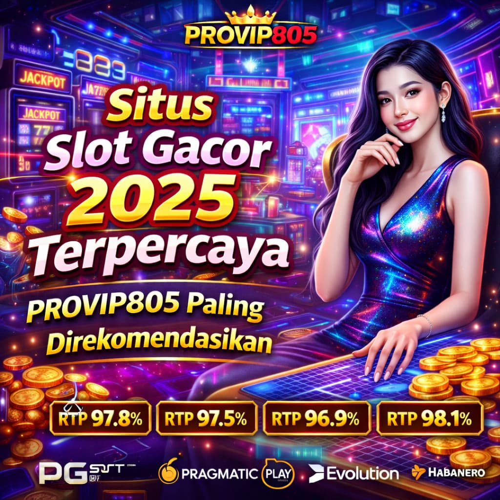 Situs Slot Gacor 2025 Terpercaya, PROVIP805 Paling Direkomendasikan