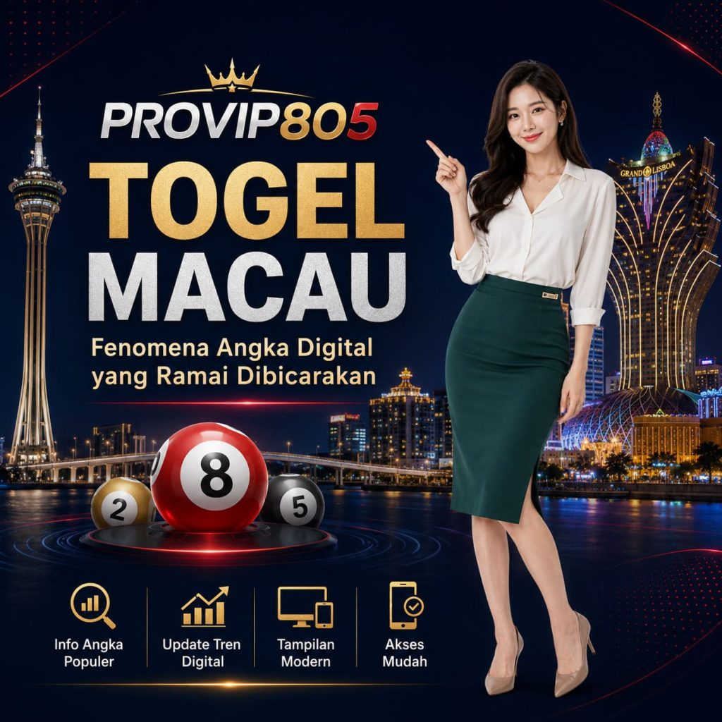 PROVIP805 Mengulas Togel Macau dan Tren Digital
